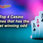 Top 4 Casino Games that has the best winning odd