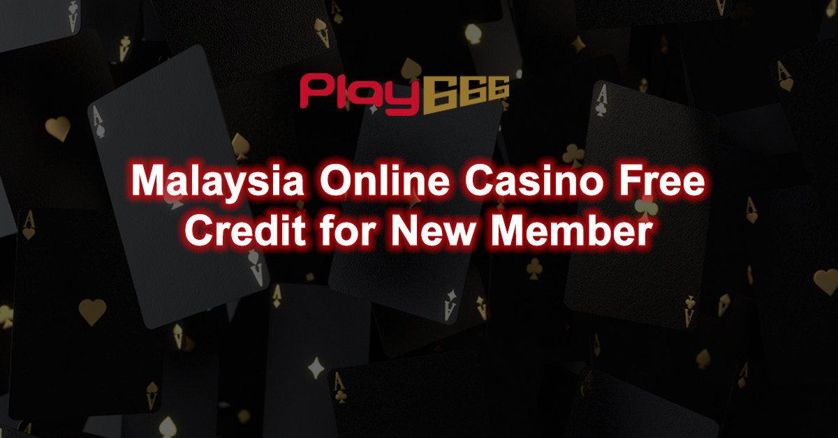 Malaysia Online Casino Free Credit
