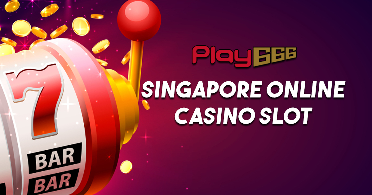 singapore Online Casino Slot
