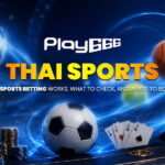 Betting in Thai Baht at Play666: how it works, what to check, and where to bet on football