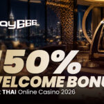 Play666 150% Welcome Bonus — Best Thai Online Casino 2026