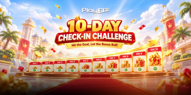 Play666's 10-Day Check-in event rewards players for showing up day after day. Here's how it works and how to plan your 10 days.
